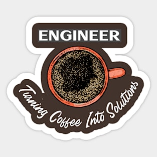 Turning Coffee Into Solutions Engineering Sticker